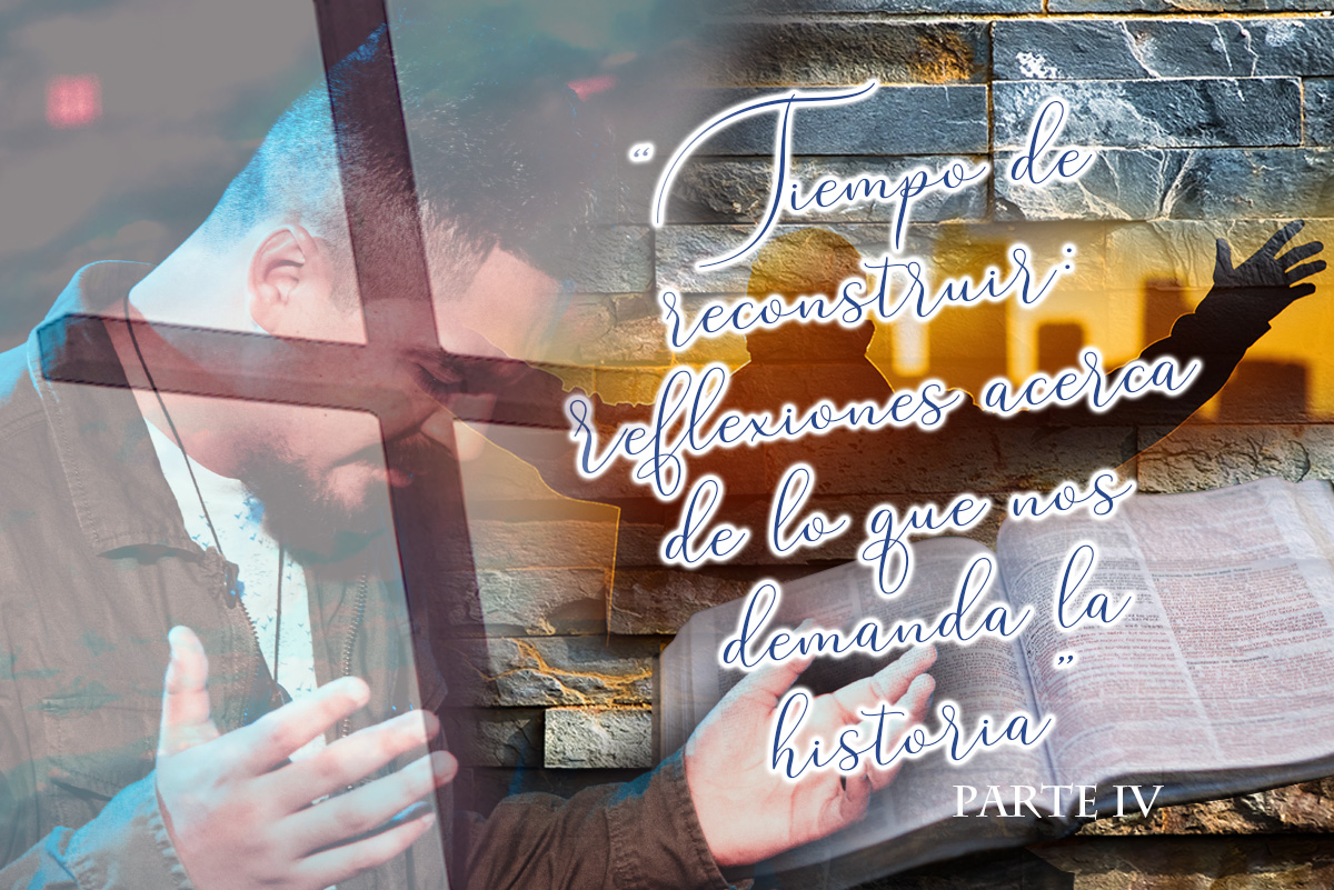 734 • Tiempo de reconstruir: reflexiones acerca de lo que nos demanda la historia (IV) • El Heraldo Digital del 8 de marzo del 2020 • Volumen XV • 734