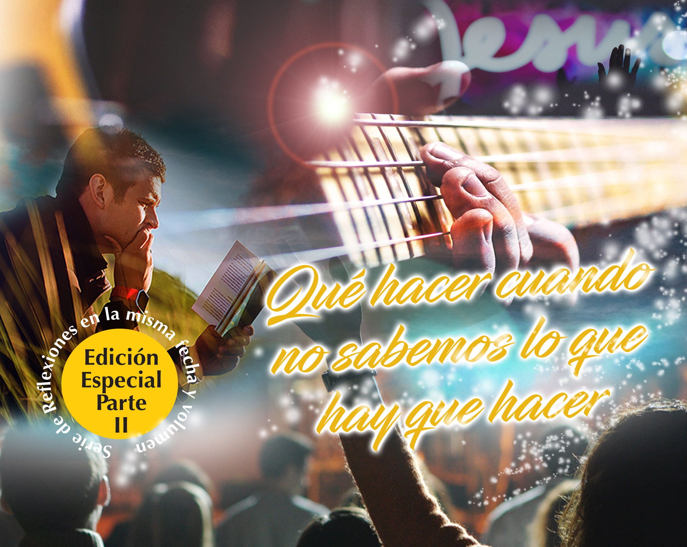 Serie Reflexiones de Esperanza; Qué hacer cuando no sabemos lo que hay que hacer- 2da parte