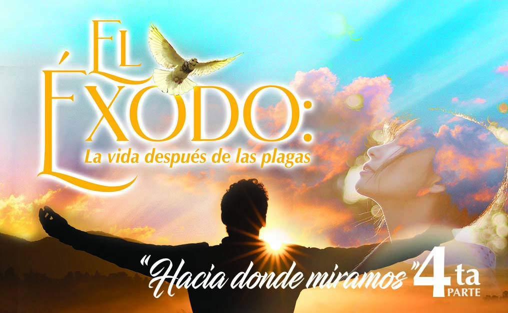 744 • El Éxodo: la vida después de las plagas / "Hacia donde miramos" (Parte IV) • El Heraldo Digital del 17 de mayo del 2020 • Volumen XV • 744